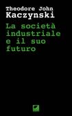 La società industriale e il suo futuro edito da Ortica Editrice