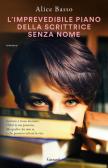 L'imprevedibile piano della scrittrice senza nome edito da Garzanti