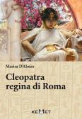 Cleopatra regina di Roma edito da Kemet