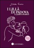 I lillà di Padova. Il quarto incarico edito da Il Mondo di Mauro & Lisi