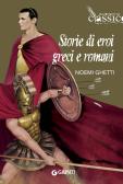 Storie di eroi greci e romani edito da Giunti Editore