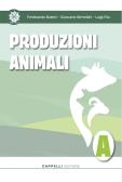 Produzioni animali. Agroalimentare-agroindustria. Per gli Ist. tecnici e professionali. Con e-book. Con espansione online vol. 1 per Istituto tecnico agrario