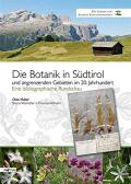 Die botanik in Südtirol. Und angrenzenden gebieten im 20. jahrhundert. Eine bibliographische Rundschau edito da Raetia