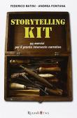 Storytelling kit. 99 esercizi per il pronto intervento narrativo edito da Rizzoli