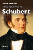 Invito all'ascolto di Schubert edito da Ugo Mursia Editore