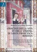 «Tractati della vita et delli visioni» di santa Francesca Romana edito da Aracne