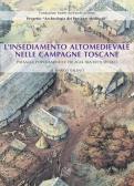 L' insediamento altomedievale nelle campagne toscane. Paesaggi, popolamento e villaggi tra VI e X secolo edito da All'Insegna del Giglio