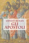 Gli apostoli. Agli albori del cristianesimo: verità e leggenda edito da Pendragon