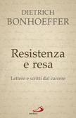 Resistenza e resa. Lettere e scritti dal carcere edito da San Paolo Edizioni
