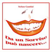 Da un sorriso può nascere... edito da Youcanprint