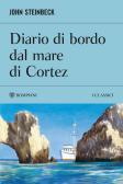 Diario di bordo dal mare di Cortez edito da Bompiani