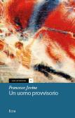 Un uomo provvisorio edito da Ecra