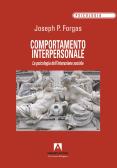 Comportamento interpersonale. La psicologia dell'interazione sociale edito da Armando Editore