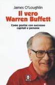 Il vero Warren Buffett. Come gestire con succeso capitali e persone edito da Lindau