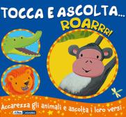 Roarrr! Tocca e ascolta.... Ediz. a colori edito da ABraCadabra