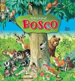 Bosco. Ediz. illustrata edito da Dami Editore