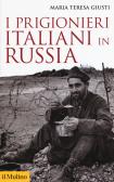 I prigionieri italiani in Russia edito da Il Mulino