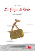 La fuga di Ciro. Ediz. a colori edito da Gallucci