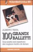 100 grandi balletti. Una scelta dal repertorio del migliore teatro di danza edito da Gremese Editore