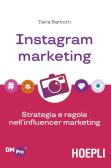 Instagram marketing. Strategia e regole nell'influencer marketing edito da Hoepli