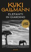 Elefanti in giardino edito da Mondadori