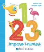 1 2 3 imparo i numeri. Ediz. a colori edito da Edizioni del Borgo