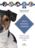 Jack Russel terrier. Vita in casa, educazione, cure edito da De Vecchi