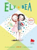 Ely + Bea. Nuova ediz. vol.1 edito da Gallucci