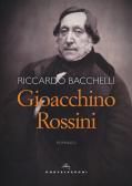 Gioacchino Rossini edito da Castelvecchi