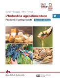 L'industria agroalimentare. Per le Scuole superiori. Con e-book. Con espansione online vol. 2 per Istituto tecnico agrario