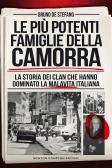 Le più potenti famiglie della camorra. La storia dei clan che hanno dominato la malavita italiana edito da Newton Compton Editori