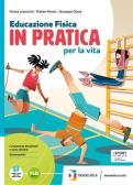 Educazione fisica in pratica per la vita. Per la Scuola media. Con e-book. Con espansione online per Scuola secondaria di I grado (medie inferiori)