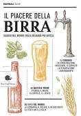 Il piacere della birra. Viaggio nel mondo della bevanda più antica edito da Slow Food