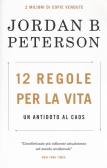 12 regole per la vita. Un antidoto al caos. Nuova ediz. di Jordan B.  Peterson - 9788863865820 in Autostima