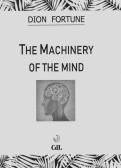 The machinery of the mind edito da Cerchio della Luna
