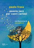 Poesie jazz per cuori curiosi edito da Rizzoli