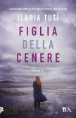 Figlia della cenere edito da TEA