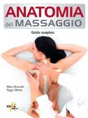 Anatomia del massaggio. Guida completa edito da Elika