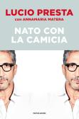 Nato con la camicia edito da Mondadori Electa