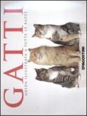 Gatti. Guida illustrata a tutte le razze edito da De Agostini