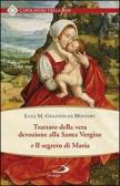 Trattato della vera devozione alla santa vergine e il segreto di Maria edito da San Paolo Edizioni