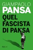 Quel fascista di Pansa edito da Rizzoli