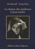 La donna che sembrava Greta Garbo edito da Sellerio Editore Palermo