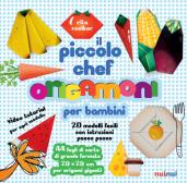 Il piccolo chef. Origamoni per bambini. Ediz. a colori. Con carte per origami staccabili integrate al libro edito da Nuinui