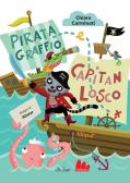 Pirata Graffio e Capitan Losco. Ediz. a colori edito da Gallucci La Spiga