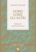Uomo come gli altri. Riflessioni sulla laicità di Gesù edito da TS - Terra Santa
