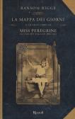 La mappa dei giorni. Il quarto libro di Miss Peregrine. La casa dei ragazzi speciali edito da Rizzoli