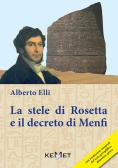 La stele di Rosetta e il decreto di Menfi edito da Kemet