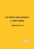 La storia come pensiero e come azione edito da StreetLib