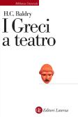 I greci a teatro. Spettacolo e forme della tragedia edito da Laterza